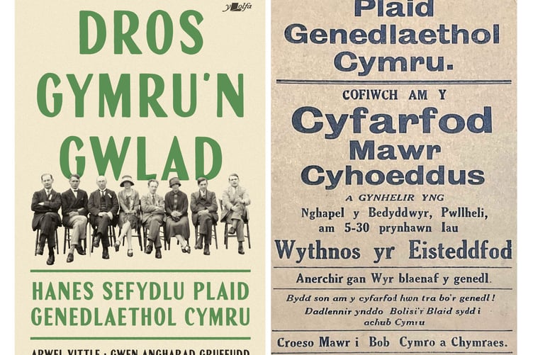 Dros Gymru’n Gwlad gan Arwel Vittle a Gwen Angharad Gruffudd; dde, poster yn hysbysebu cyfarfod cyhoeddus cyntaf Plaid Genedlaethol Cymru, Pwllheli, 1925 (Llun: Llyfrgell Genedlaethol Cymru)