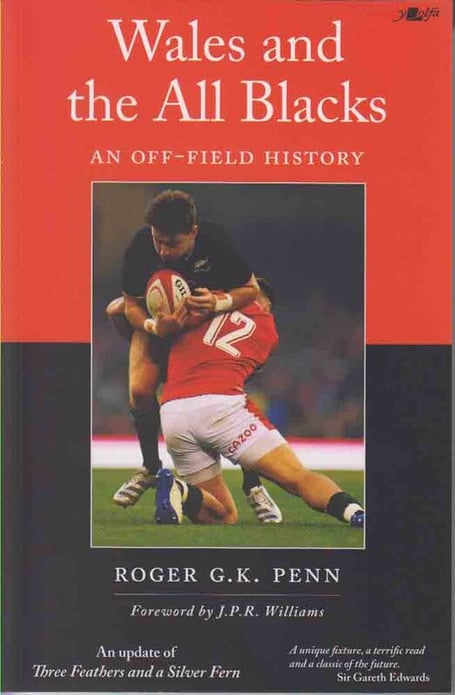 Wales and the All Blacks – an Off-field History, written by Roger G.K. Penn and published by Y Lolfa